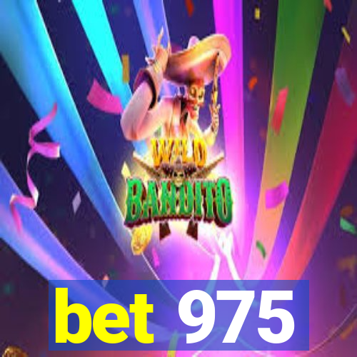 bet 975